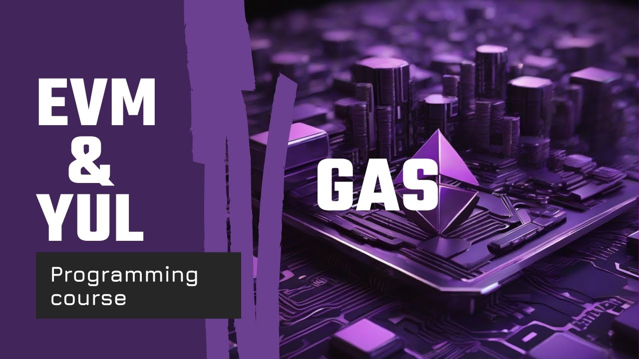 EVM & Yul 编程课程 #7 - Gas（Gas）。