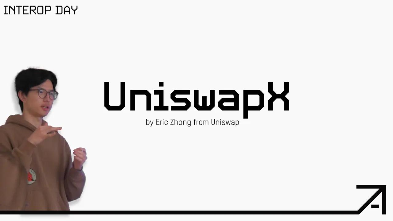Eric Zhong：UniswapX