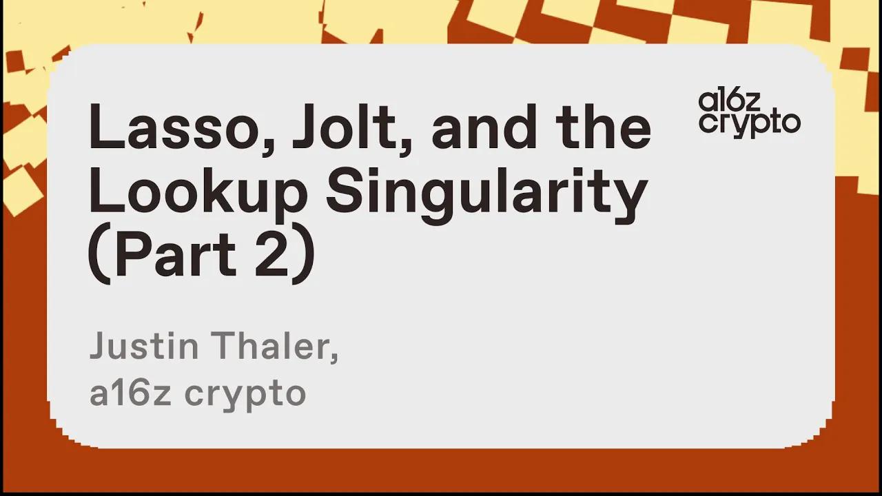 Lasso、Jolt 和Lookup Singularity，第二部分，与 Justin Thaler 对话